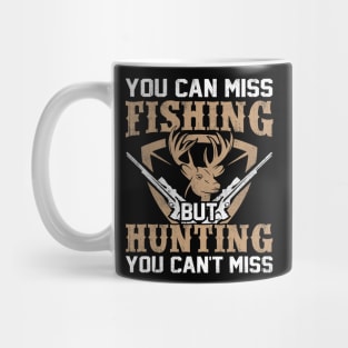 Hunting cant miss hunting Hunting gear and fishing Mug